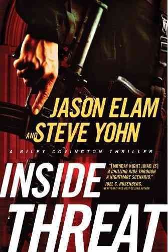 Inside threat : a Riley Covington thriller / Jason Elam and Steve Yohn.