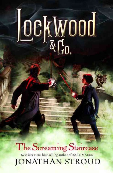 Lockwood & Co. 1, The screaming staircase / by Jonathan Stroud.