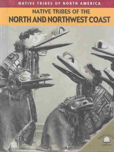 Native tribes of the North and Northwest Coast / Michael Johnson & Jane Burkinshaw.