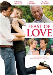 Feast of love [video recording (DVD)] / Metro-Goldwyn-Mayer Pictures and Lakeshore Entertainment present a Lakeshore Entertainment production in association with GreeneStreet Films and Revelations Entertainment ; executive producers, David Scott Rubin ... [et al.] ; produced by Tom Rosenberg, Gary Lucchesi, Richard S. Wright ; screenplay by Allison Burnett ; directed by Robert Benton.