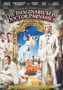 The Imaginarium of Doctor Parnassus [video recording (DVD)] / Samuel Hadida presents an Infinity Features and Poo Poo Pictures production in association with Davis Films ; produced by William Vince ... [et al.] ; written by Terry Gilliam and Charles McKeown ; directed by Terry Gilliam.