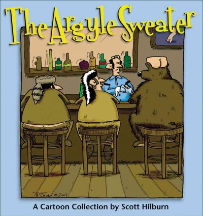 The argyle sweater : a cartoon collection / by Scott Hilburn.