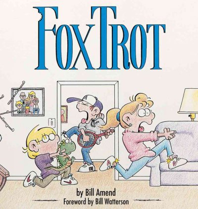 FoxTrot / by Bill Amend ; foreword by Bill Watterson.