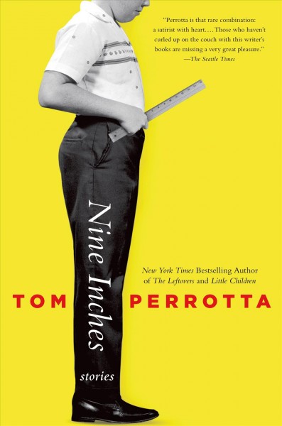 Nine inches : stories / Tom Perrotta.
