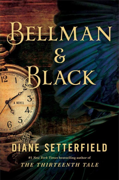 Bellman & Black : a novel / Diane Setterfield.