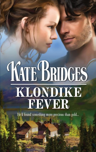 Klondike fever / Kate Bridges.