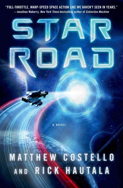 Star road : a novel / Matthew Costello and Rick Hautala.