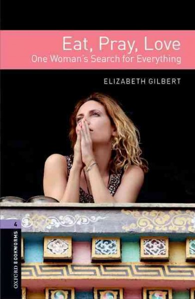 Eat, pray, love :  one woman's search for everything across Italy, India and Indonesia [kit] /  Elizabeth Gilbert ; retold by Rachel Bladon ; illustrated by Kali Ciesemier.