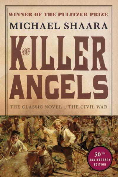 The killer angels [electronic resource] : a novel / Michael Shaara.
