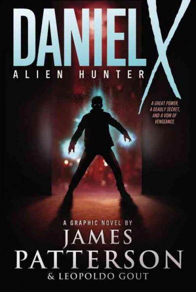 Daniel X.  #1.5,  Alien hunter / James Patterson & Leopoldo Gout ; art by Klaus Lyngeled, Jon Girin & Joseph McLamb.