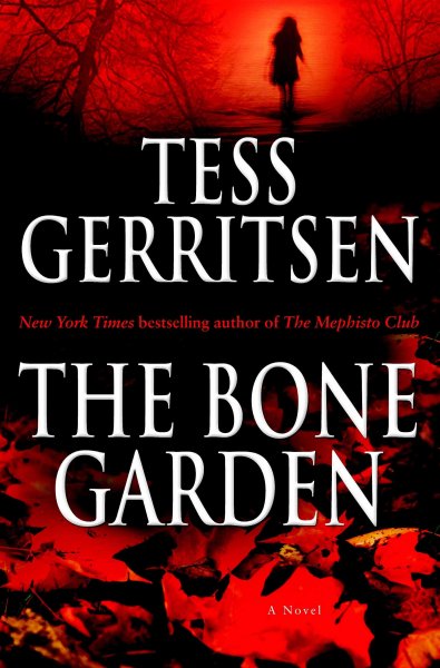 The bone garden : [large] a novel / Tess Gerritsen.