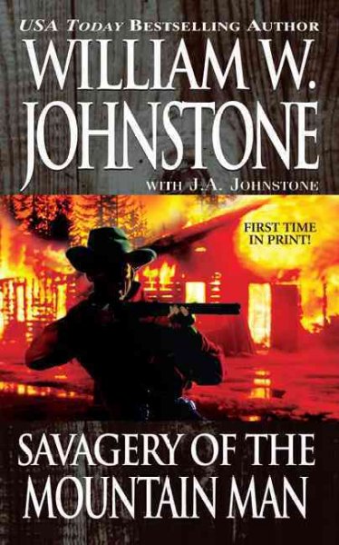 Savagery of the mountain man : #37 Mountain man / by William W. Johnstone with J A Johnstone.