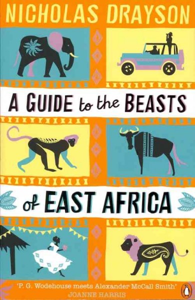 A guide to the beasts of East Africa / Nicholas Drayson.