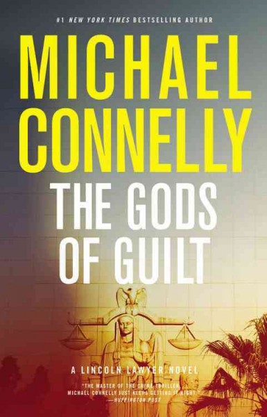 The gods of guilt : a novel / Michael Connelly.