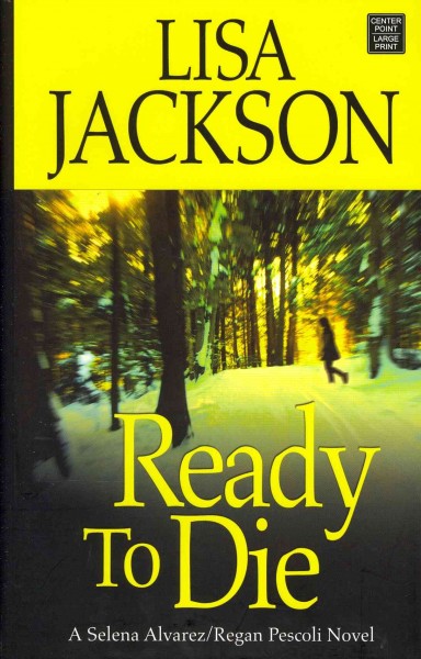 Ready To Die : A Selena Alvarez/Regan Pescoli Novel / Lisa Jackson. Hardcover Book{HCB}