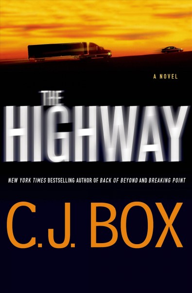 Highway :, The  a novel / C. J. Box. Hardcover Book{HCB}