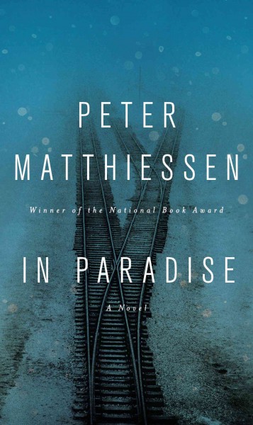 In paradise : a novel / Peter Matthiessen.
