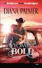Wyoming bold (digital audio player) [sound recording] / Diana Palmer.