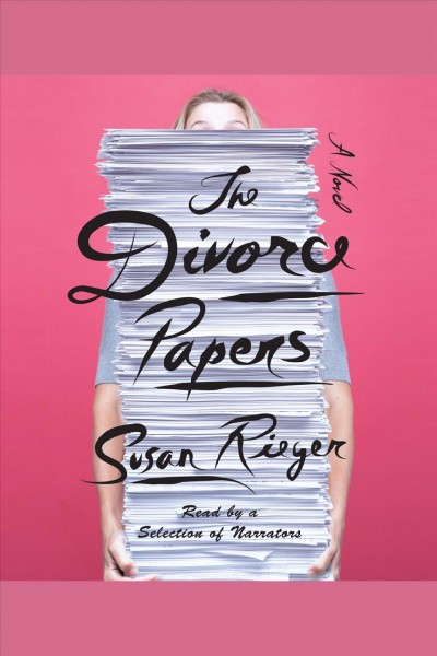 The divorce papers / Susan Rieger.