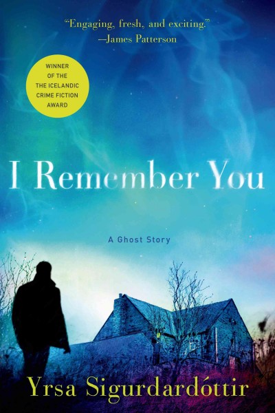 I remember you : a ghost story / Yrsa Sigurdardottir.