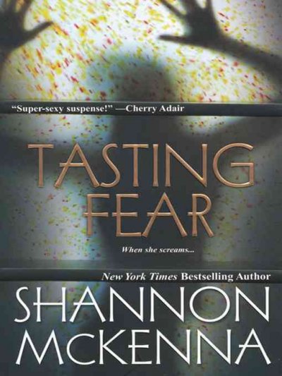 Tasting fear [electronic resource] / Shannon McKenna.