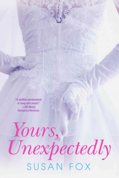 Yours, unexpectedly [electronic resource] / Susan Fox.