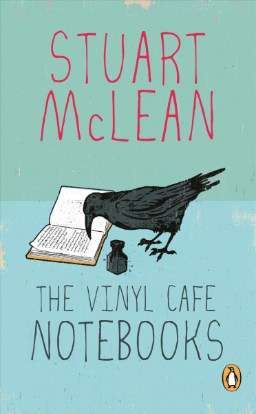 The vinyl cafe notebooks [electronic resource] / Stuart McLean.