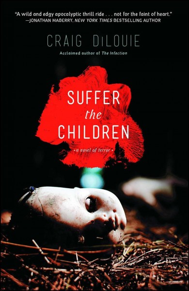 Suffer the children : a novel / Craig DiLouie.