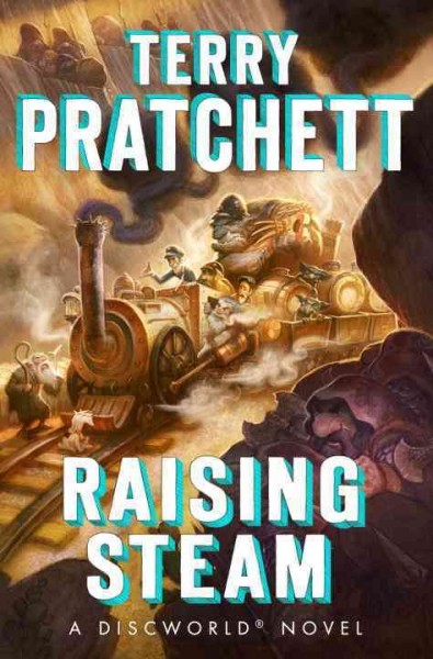 Raising steam : a Discworld novel / Terry Pratchett.