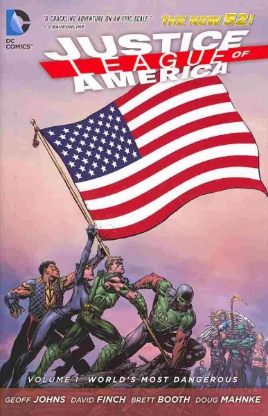 Justice League of America. Volume 1, World's Most Dangerous / Geoff Johns, Matt Kindt, Jeff Lemire, writers ; David Finch, Brett Booth Doug Mahnke, artists.