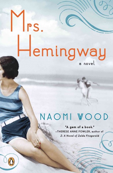Mrs. Hemingway : a novel / Naomi Wood.