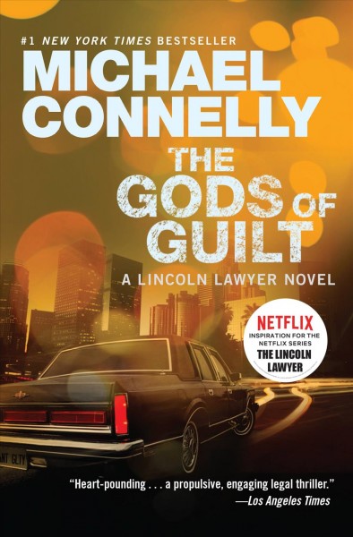 The gods of guilt: a novel/ Michael Connelly.