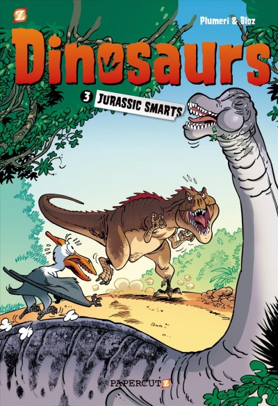 Dinosaurs. #3, Jurassic smarts / Bloz, art ; Arnaud Plumeri, story ; Maela Cosson, colorist ; Nanette McGuinness, translation.