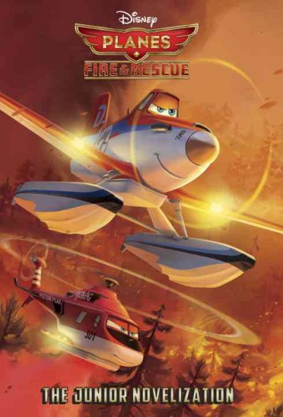 Planes fire & rescue : the junior novelization / adapted by Suzanne Francis.