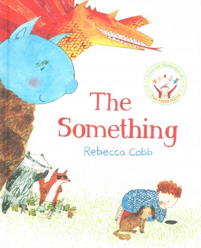 The something / Rebecca Cobb.