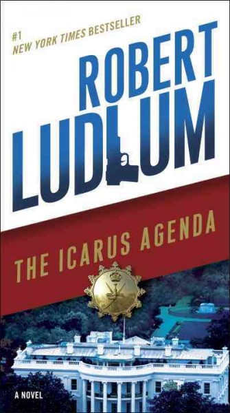 The Icarus agenda : a novel / Robert Ludlum.