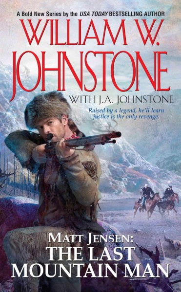 Matt Jensen [electronic resource] : the last mountain man / William W. Johnstone .