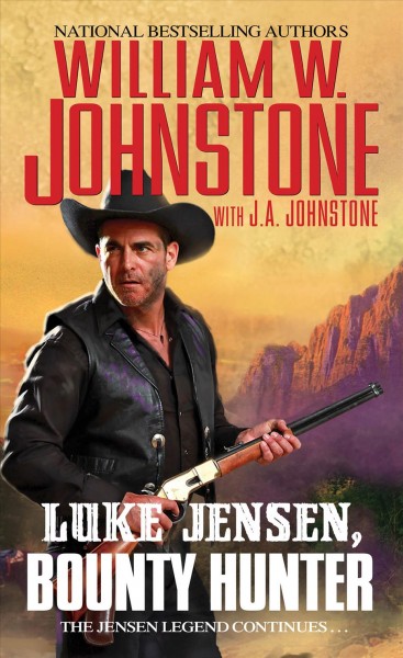 Luke Jensen, bounty hunter [electronic resource] / William W. Johnstone, with J.A.. Johnstone.
