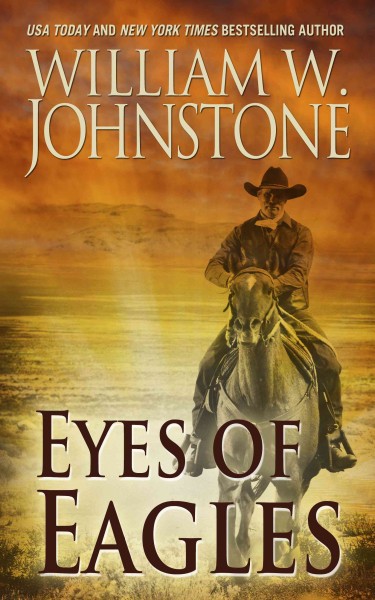 Eyes of eagles / William W. Johnstone.