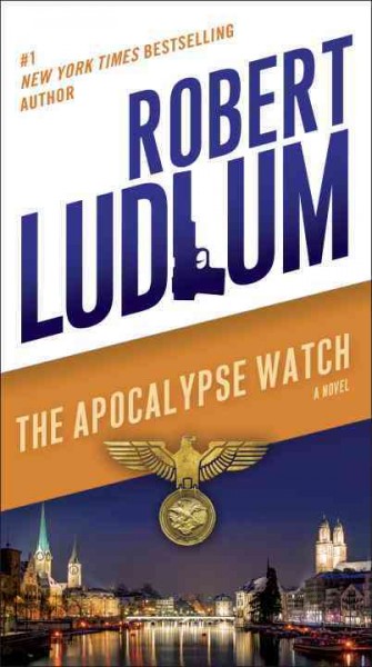 The apocalypse watch : a novel / Robert Ludlum.