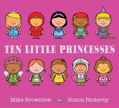 Ten little princesses / Mike Brownlow ; [illustrated by] Simon Rickerty.
