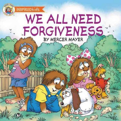 We all need forgiveness / Mercer Mayer.