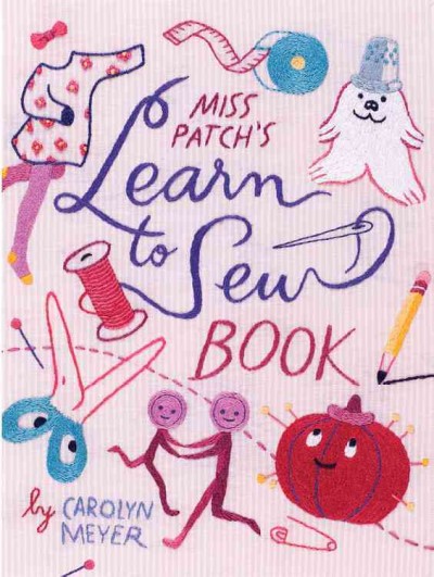 Miss Parch's learn-to-sew book / Carolyn Meyer.