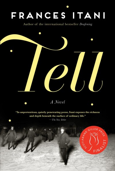 Tell [electronic resource] / Frances Itani.