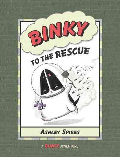 Binky to the rescue / [Ashley Spires].