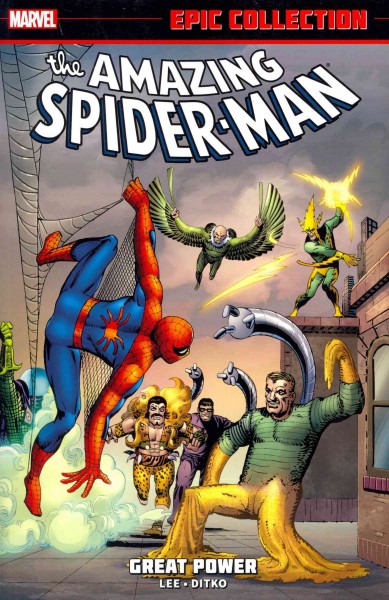 The amazing Spider-Man. Great power. Volume 1, 1962-1964 / Stan Lee ; illustrated by Jack Kirby and Steve Ditko.