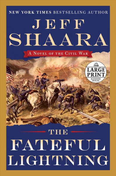 The fateful lightning : a novel of the Civil War / Jeff Shaara.
