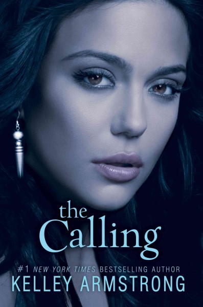 The calling [electronic resource (eBook)] / Kelley Armstrong.