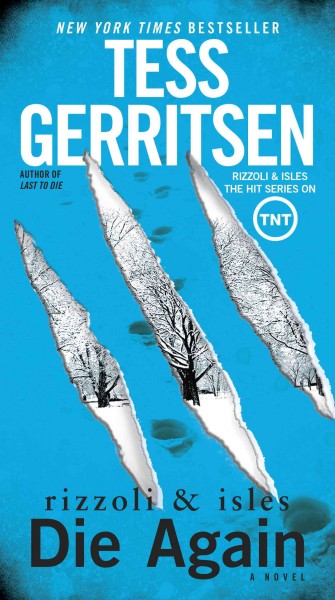 Rizzoli & Isles : die again : a novel [electronic resource] / Tess Gerritsen.