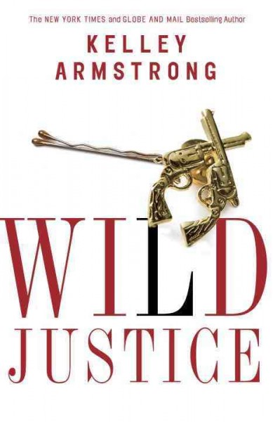 Wild justice [electronic resource] / Kelley Armstrong.